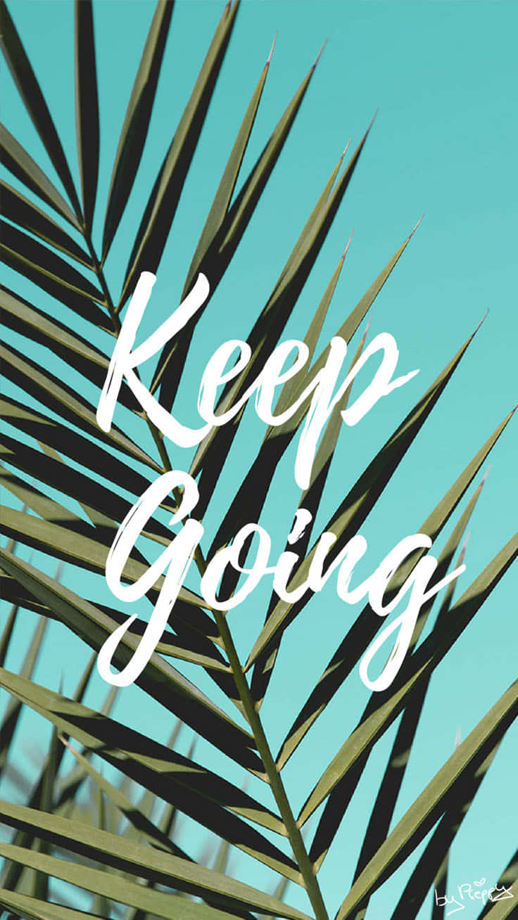 Keep Going Quotes Background