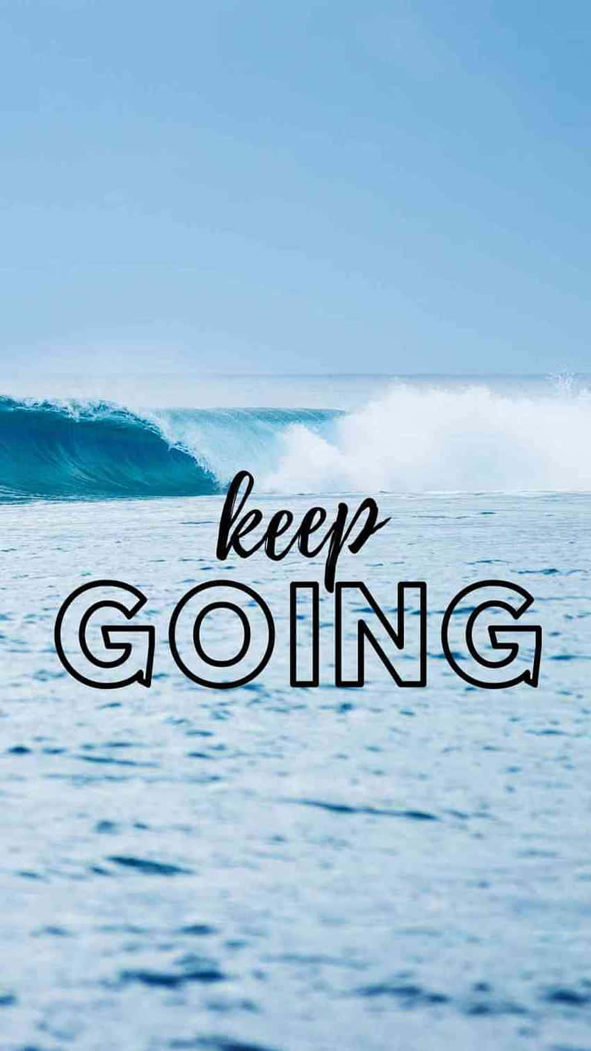 Keep Going Quotes Background