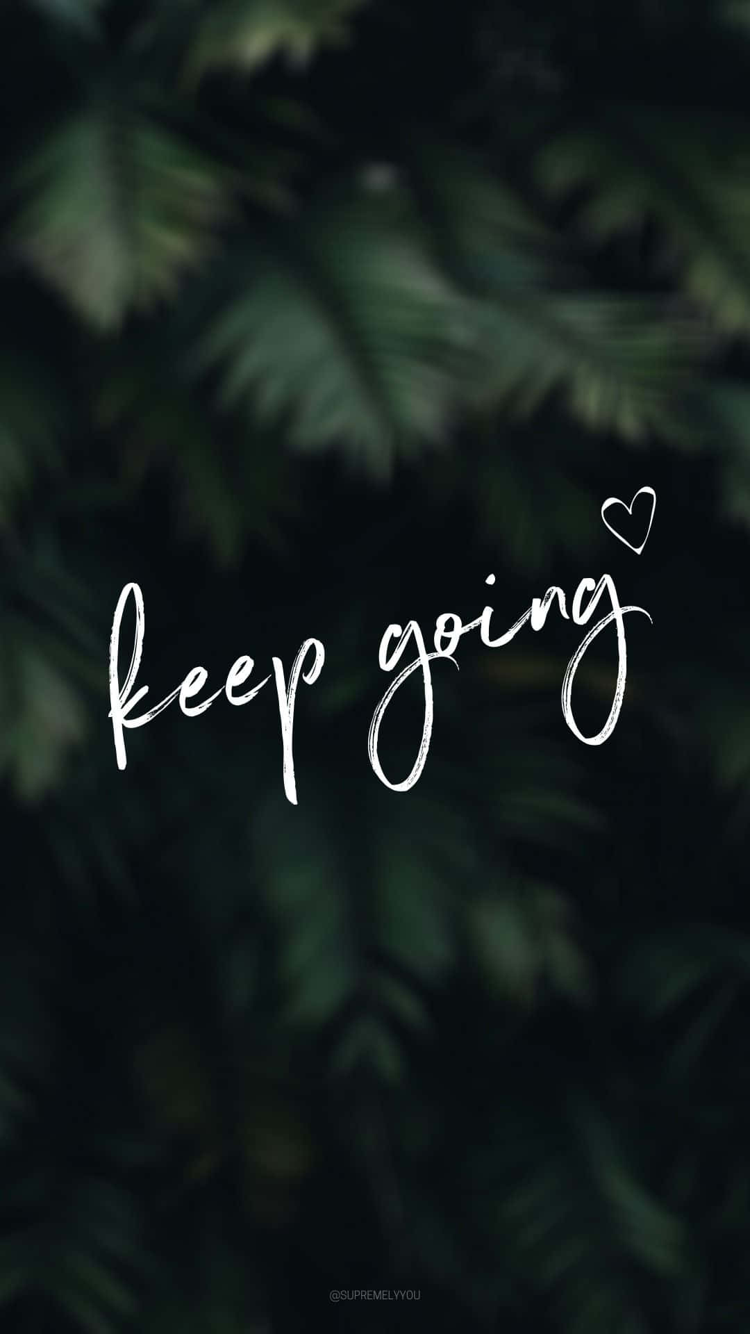 Keep Going Wallpaper Background