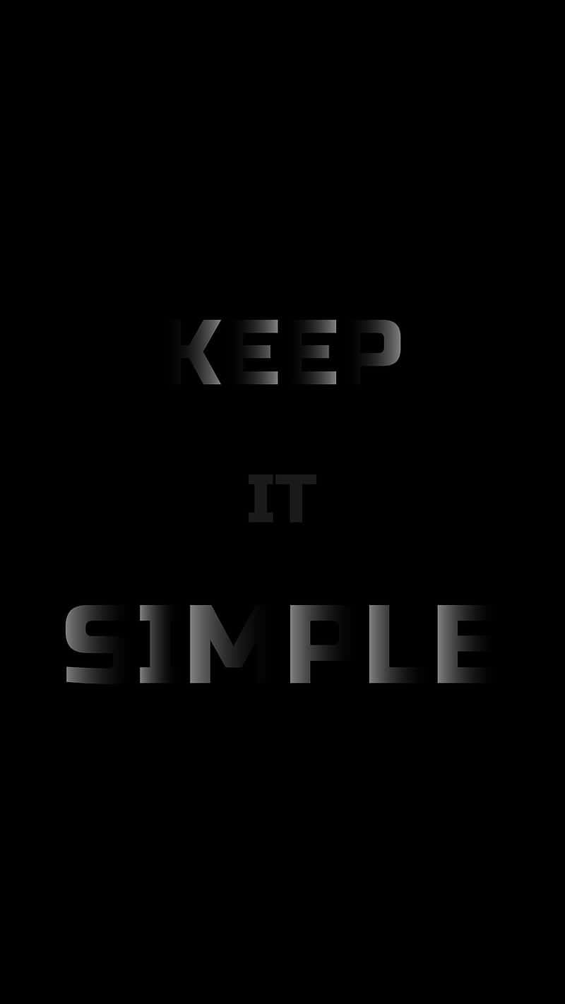 Keep It Simple - Black And White Poster