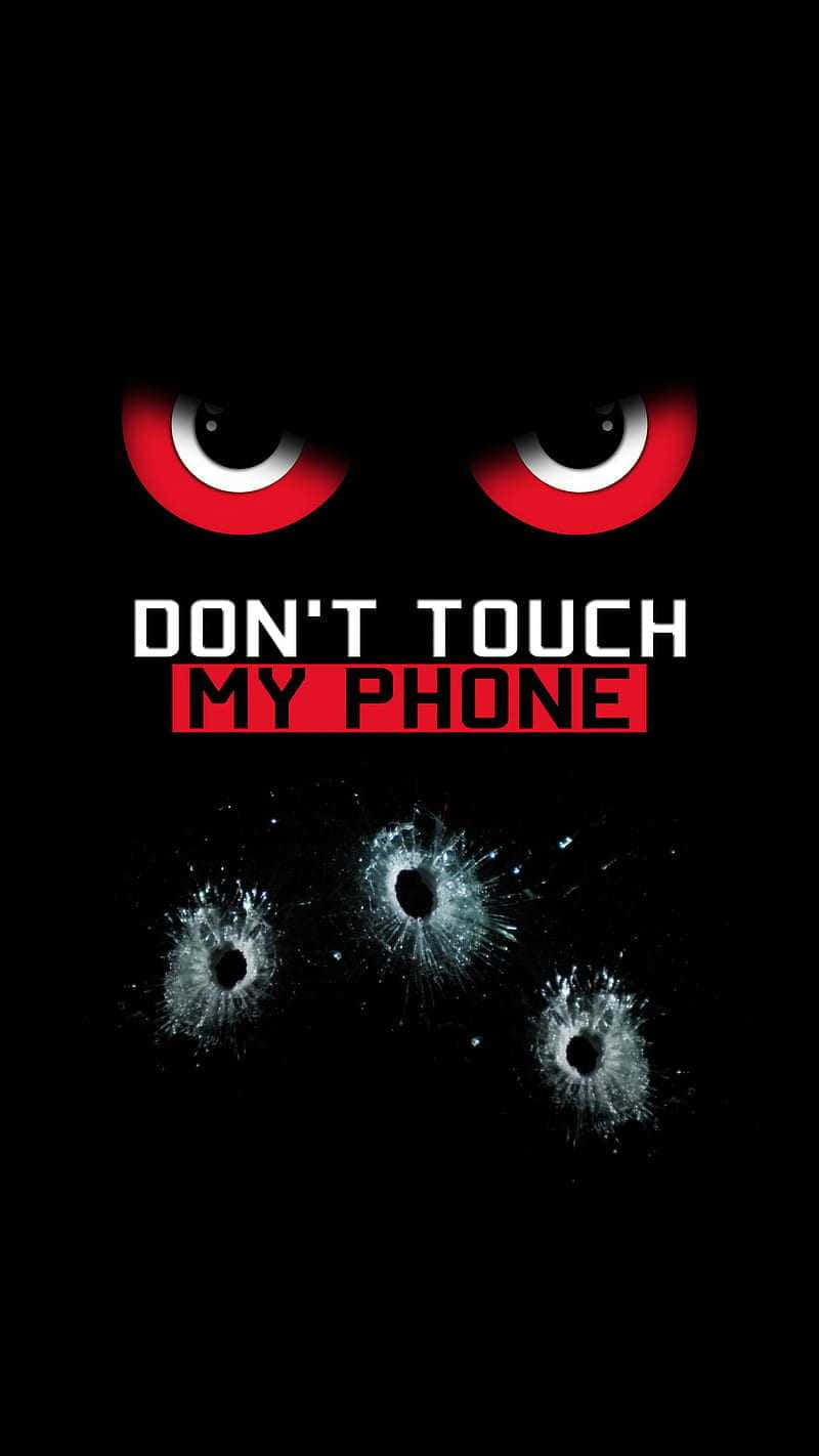 Keep Your Hands Off My Phone! Background