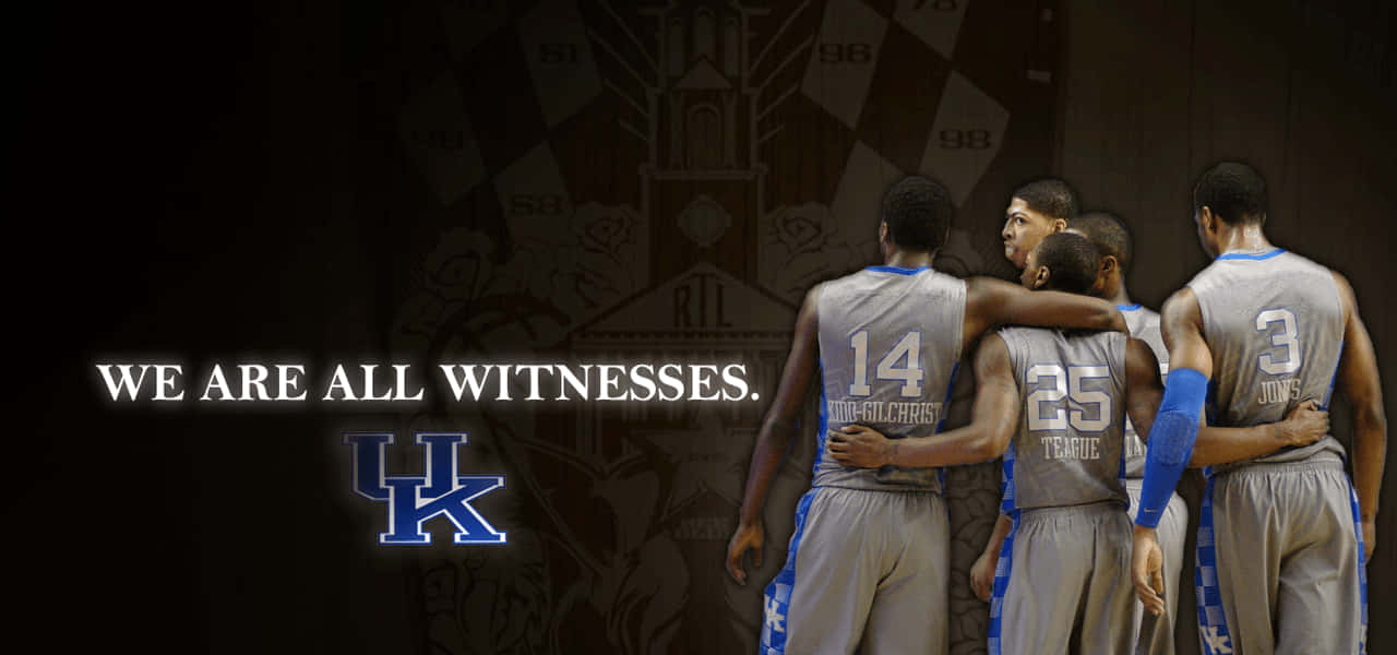 Kentucky Basketball Team We Are All Witnesses Background