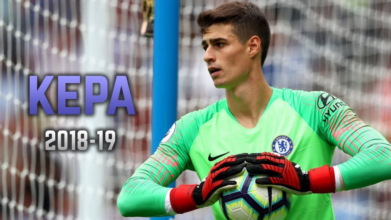 Kepa Arrizabalaga 2018-2019 Season