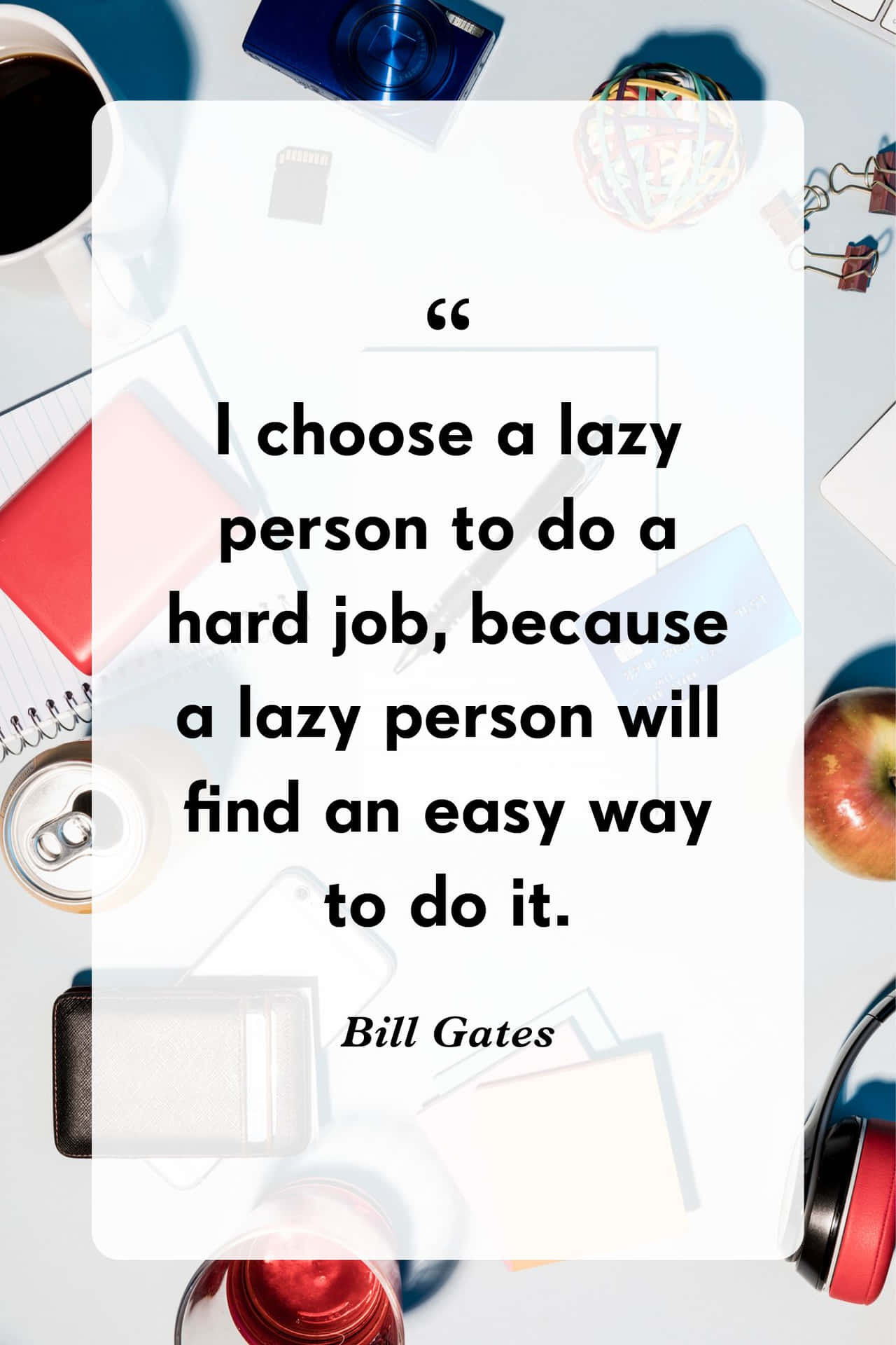 Lazy Person Efficiency Quote Bill Gates Background