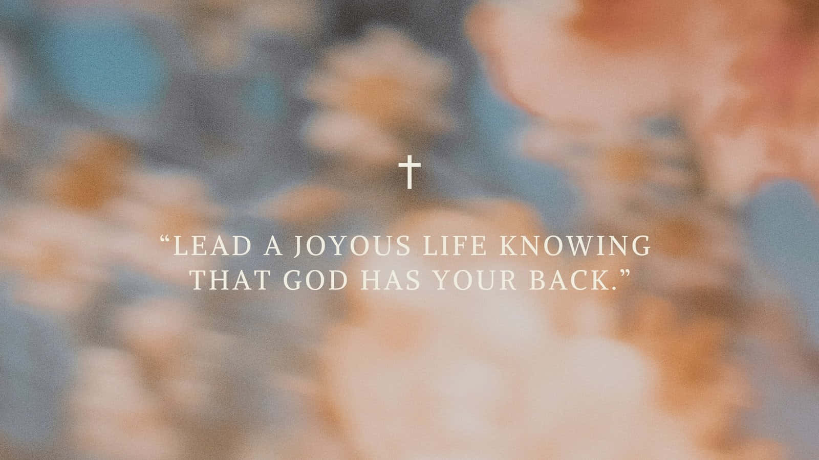 Lead A Joyful Life Knowing That God Has Your Back Background