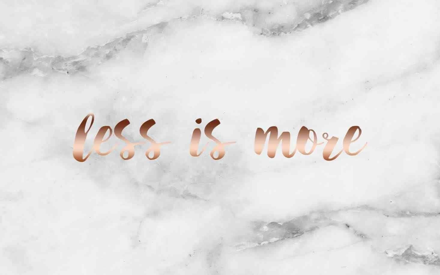 Less Is More Tumblr Laptop Background
