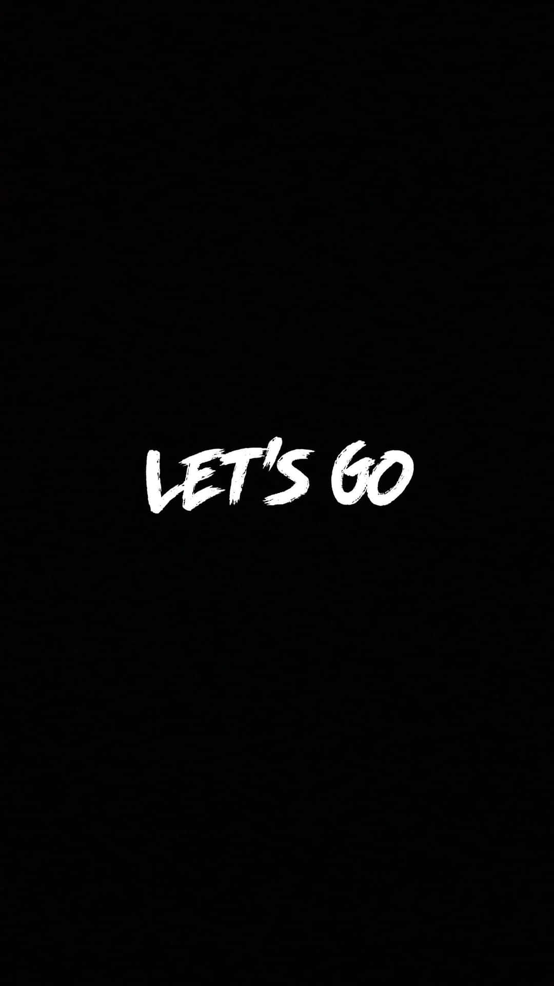 Let Go Lets Go