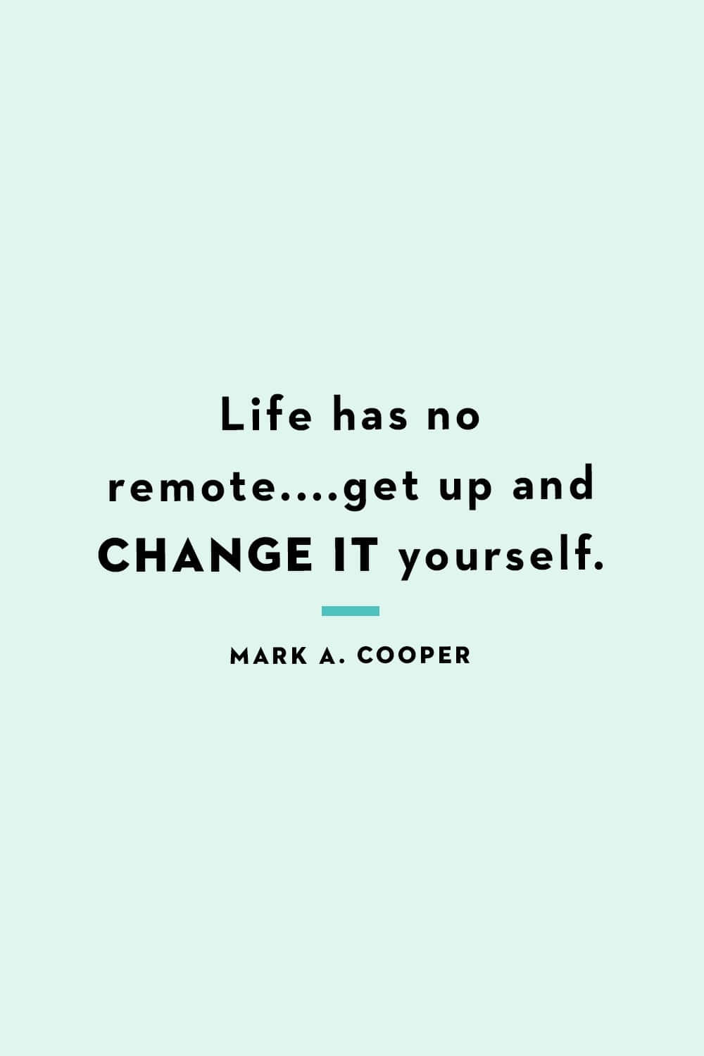 Life Change Quote Mark Cooper Background