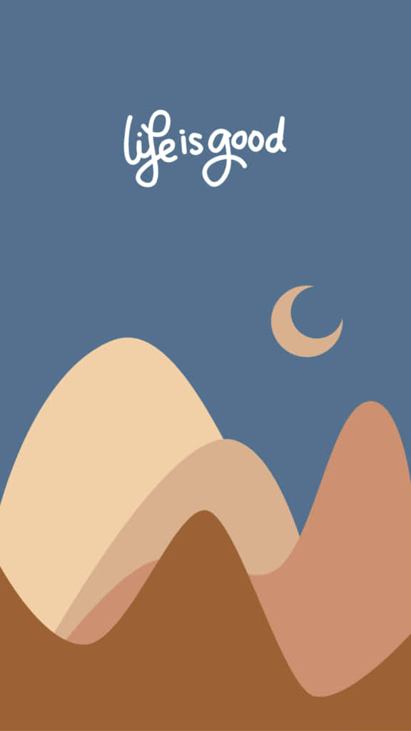 Life Is Good, Mountains And Moon Background