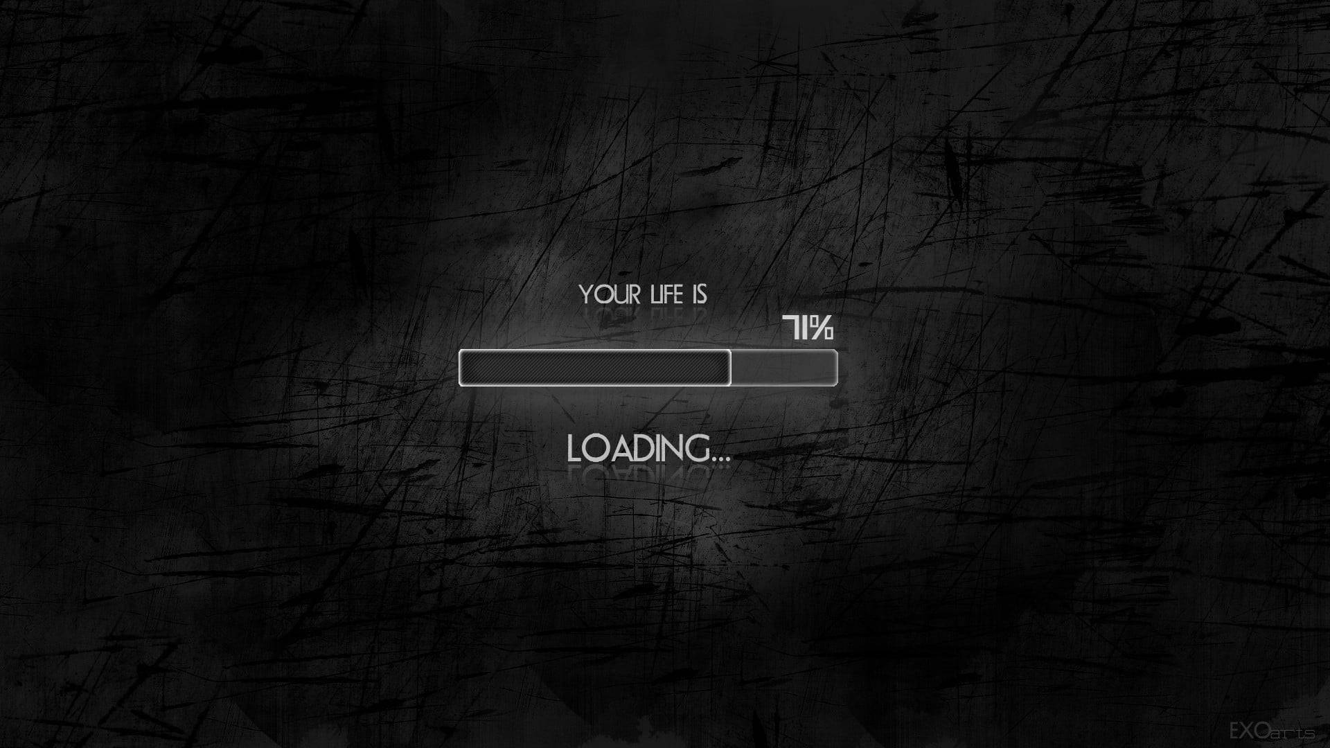 Life Is Loading Background Black Background