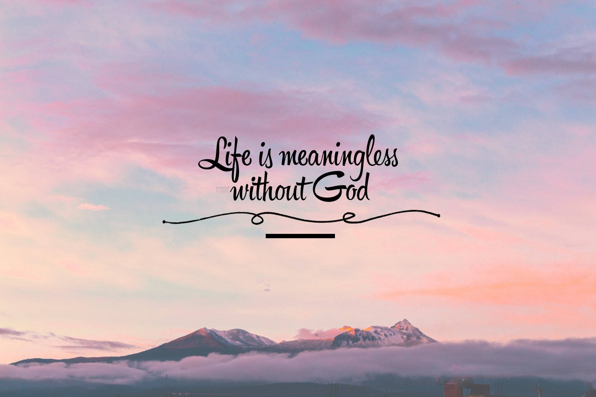 Life Is Meaningless Without God Versed Background