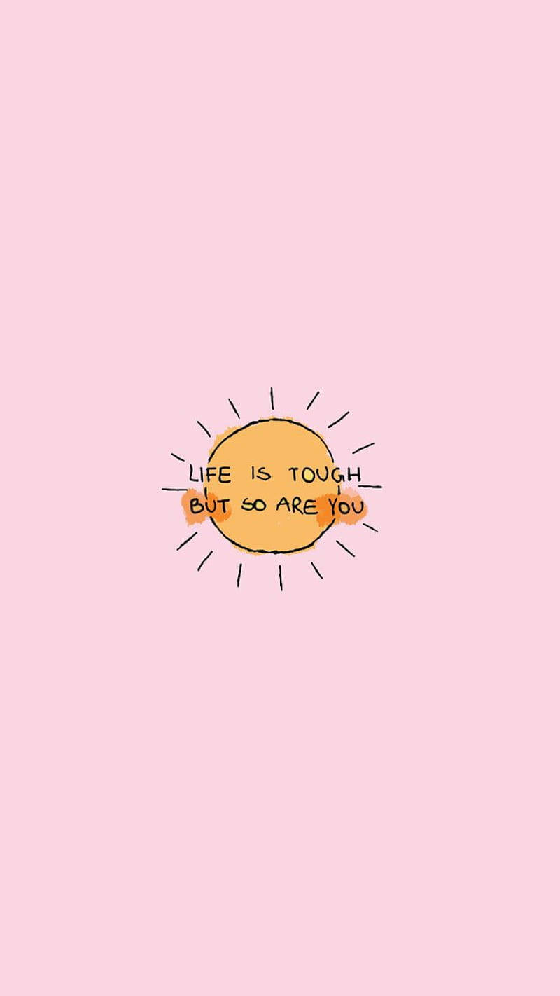 Life Is Tough Motivational Mobile Background