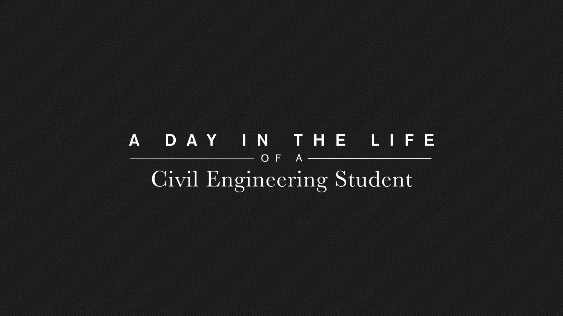 Life Of A Civil Engineering Student Background