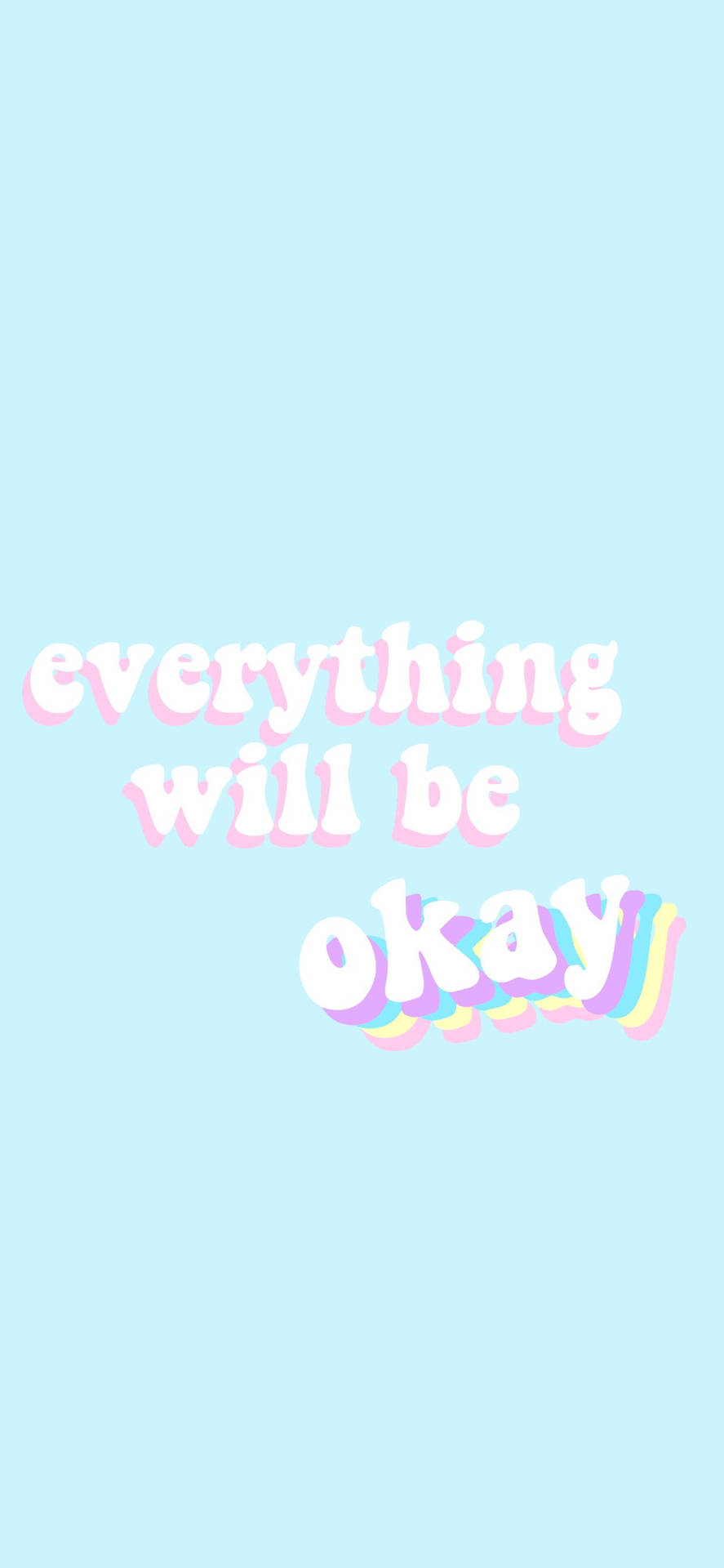 Light Blue Everything Will Be Okay Background