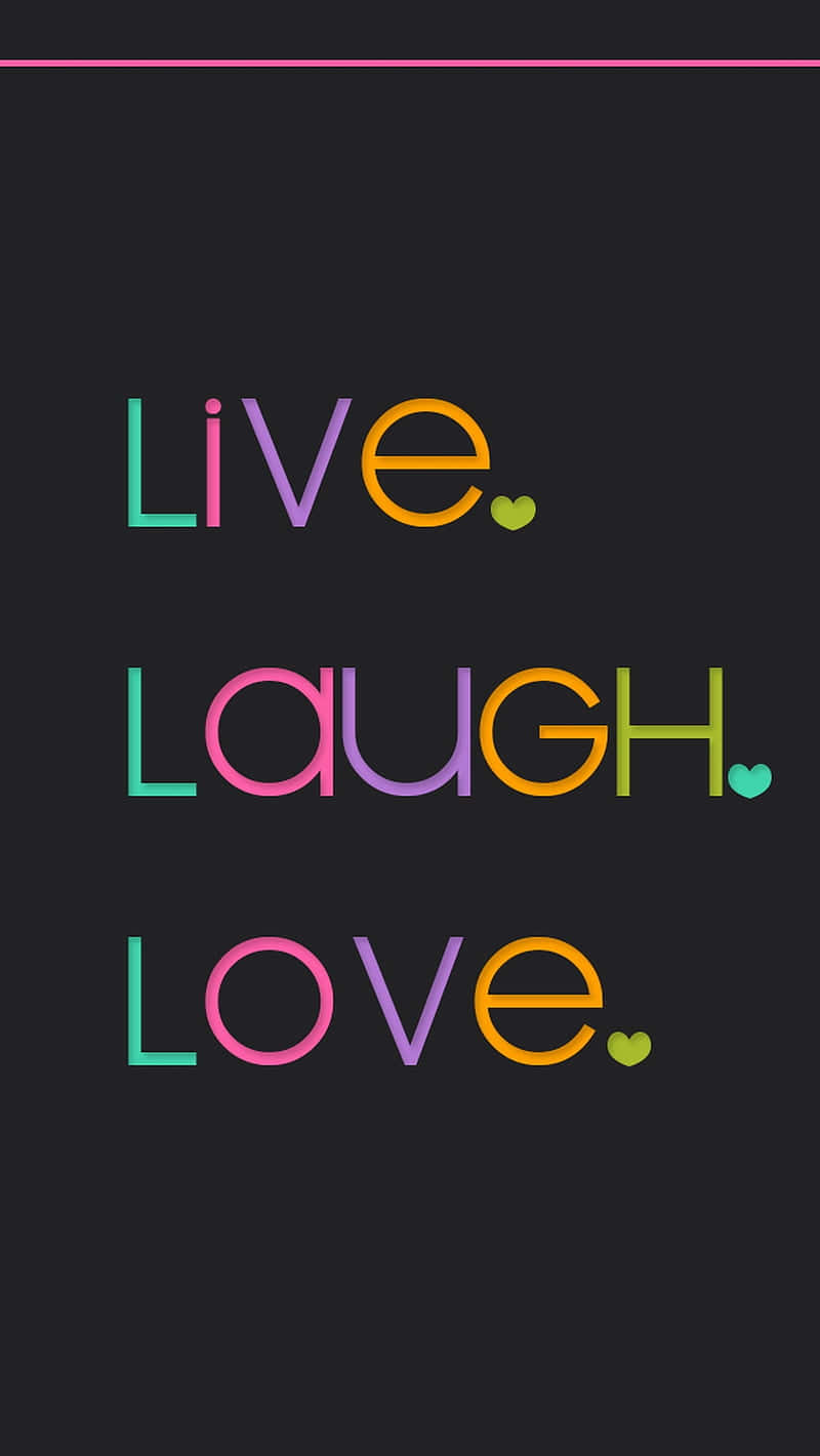 Live Laugh Love And Heart