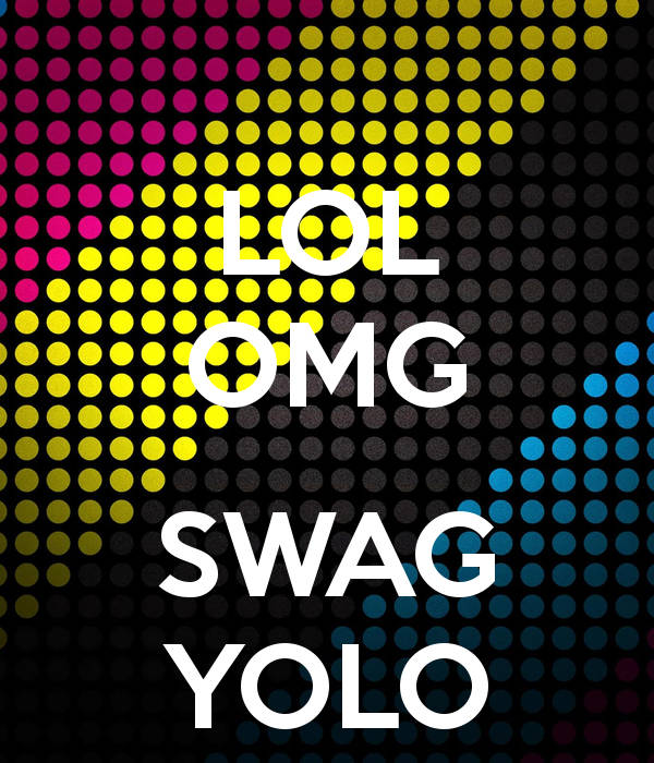 Lol Omg Swag Yolo Background