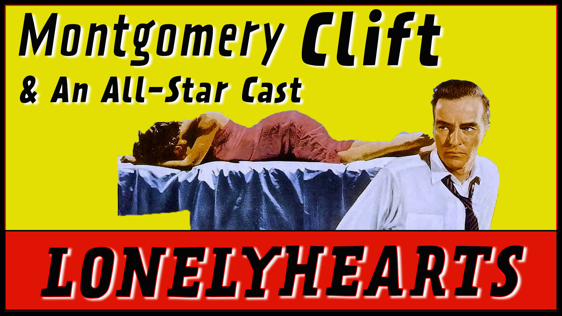 Lonely Hearts Montgomery Clift Background