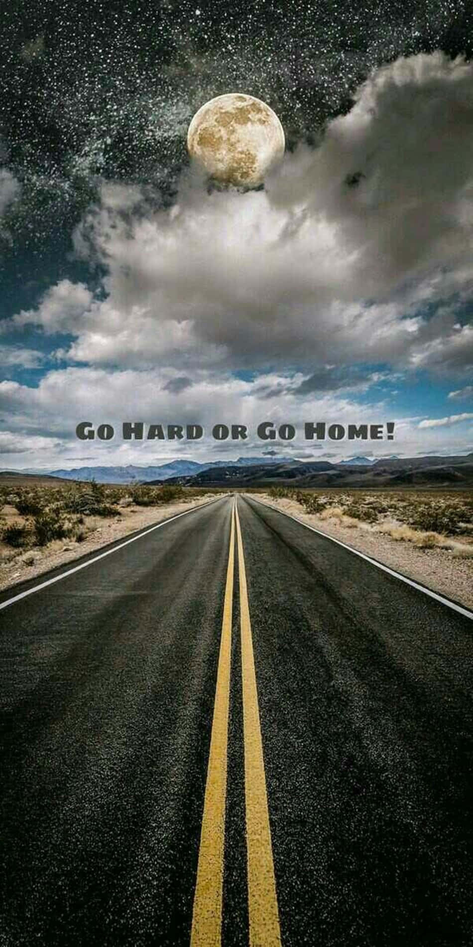 Long Road Go Hard Or Go Home Background