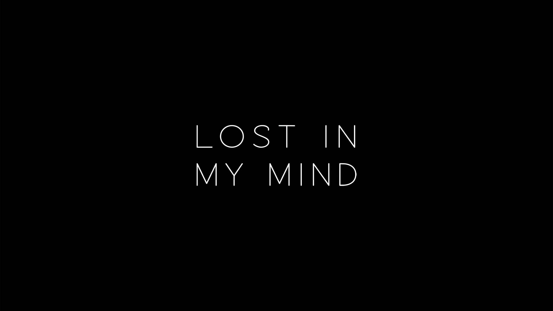 Lost In My Mind Text Graphic