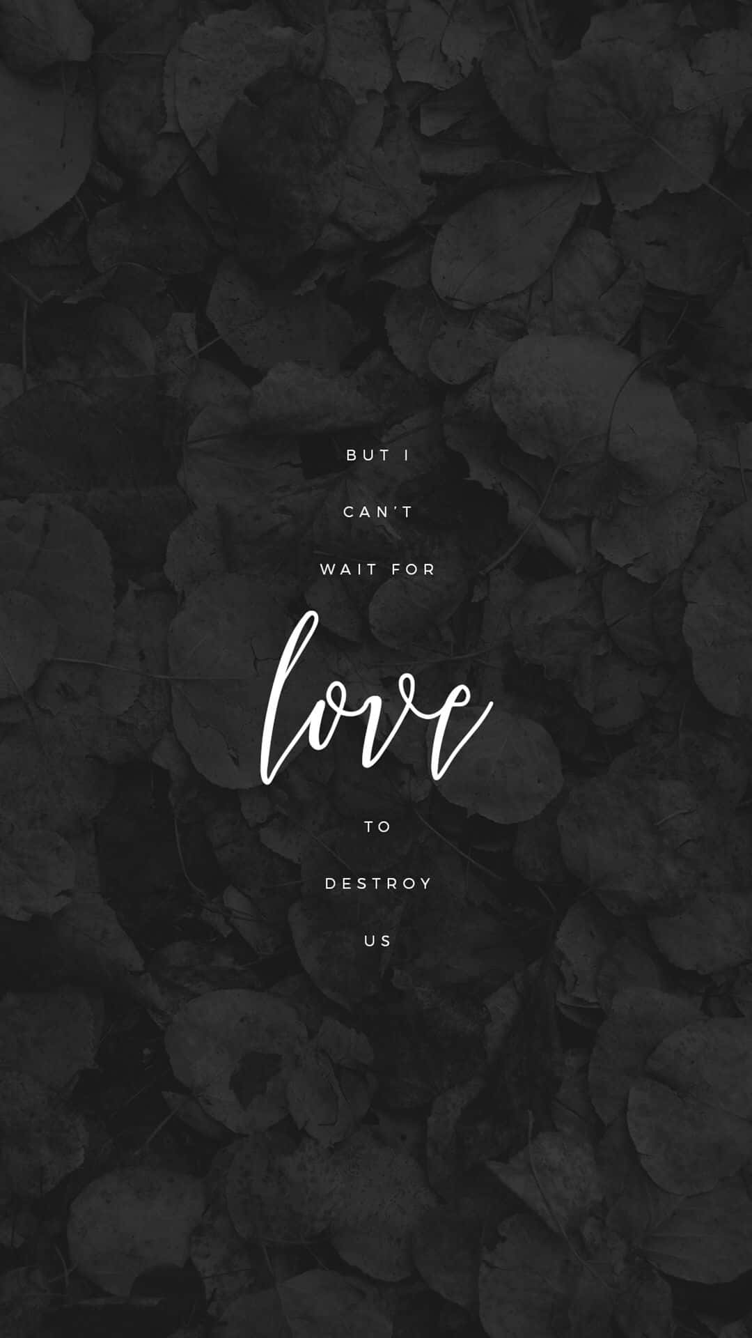Love Destroy Quote Black Background Background