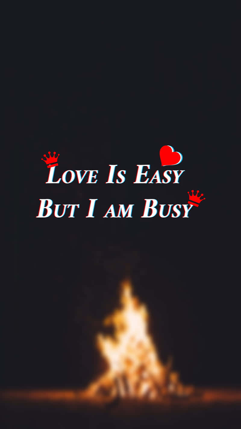 Love Is Easy Busy Statement Background