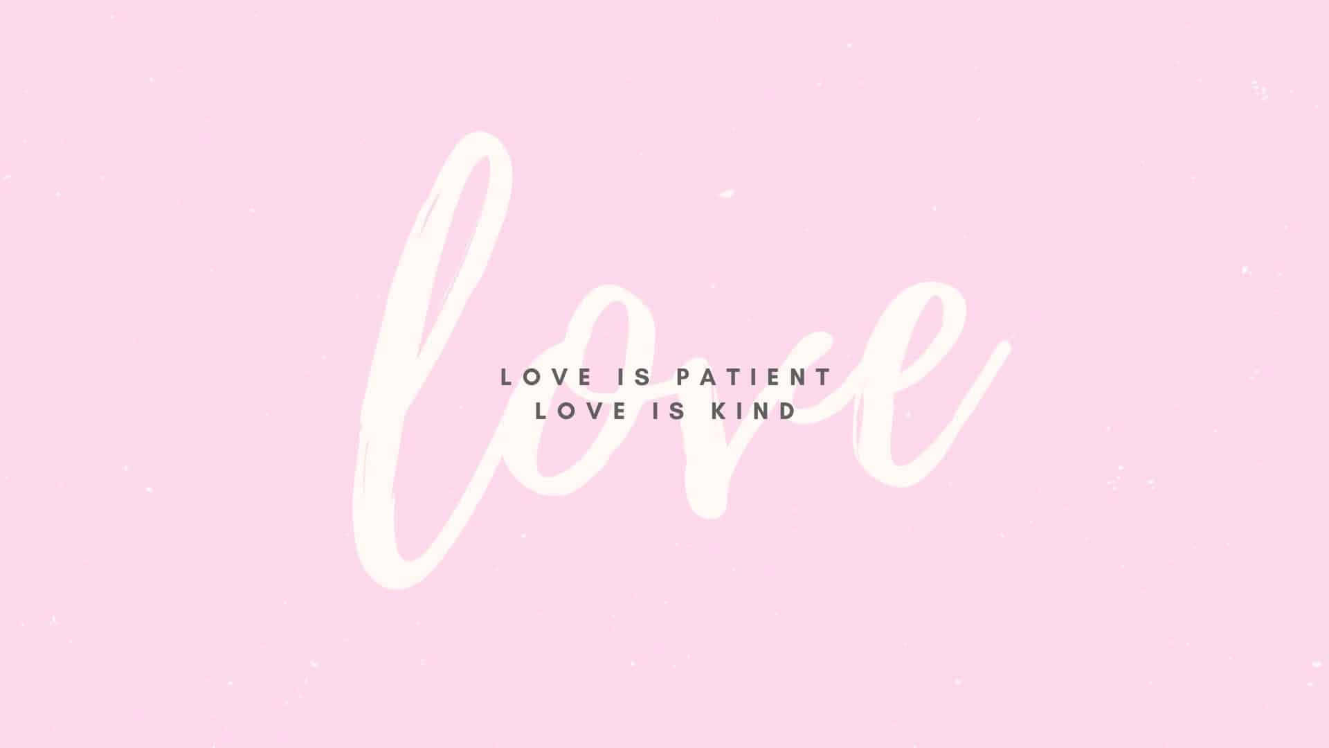 Love Is Kind In Pink Background