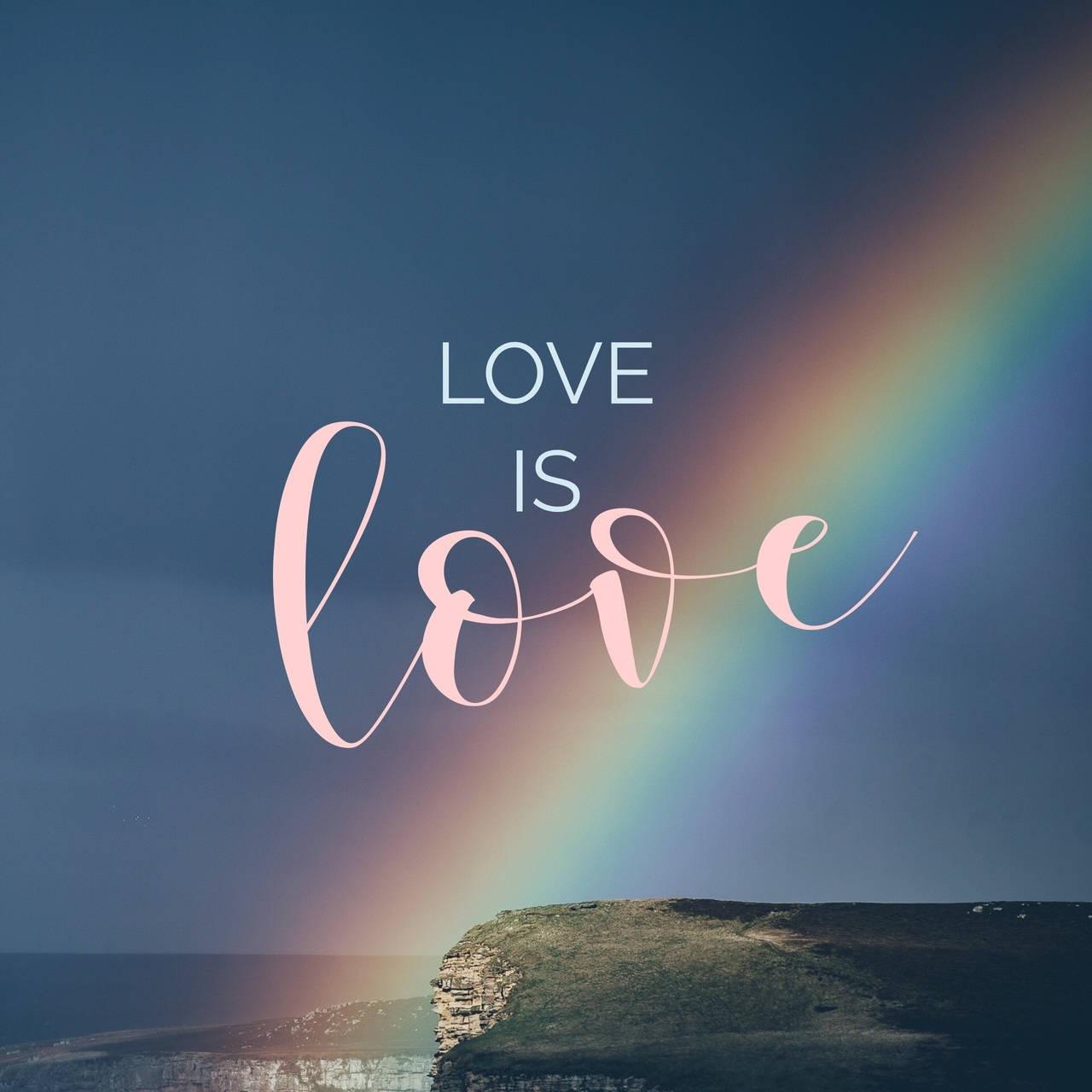 Love Is Love And Rainbow Background