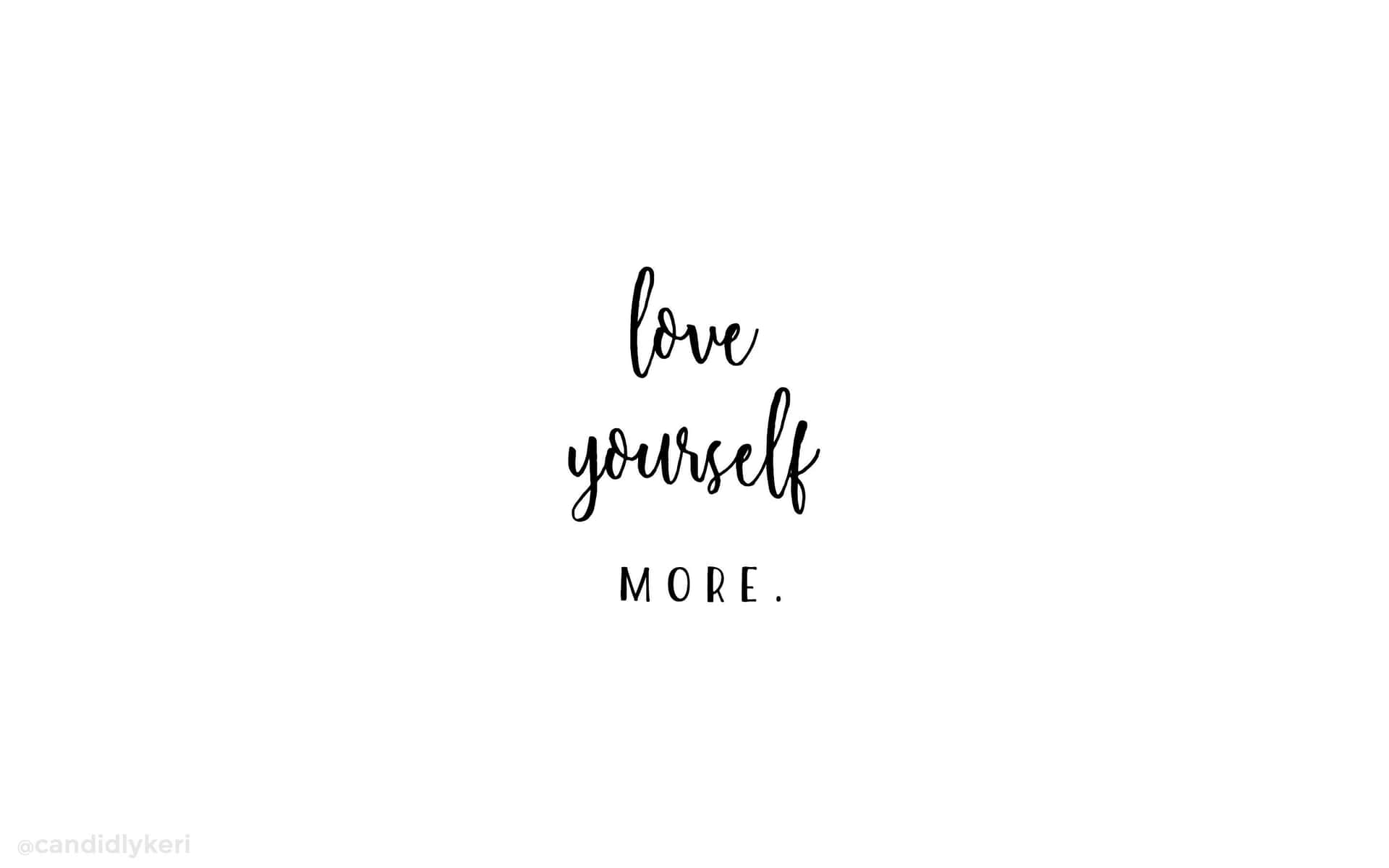 Love Yourself More Quote Background