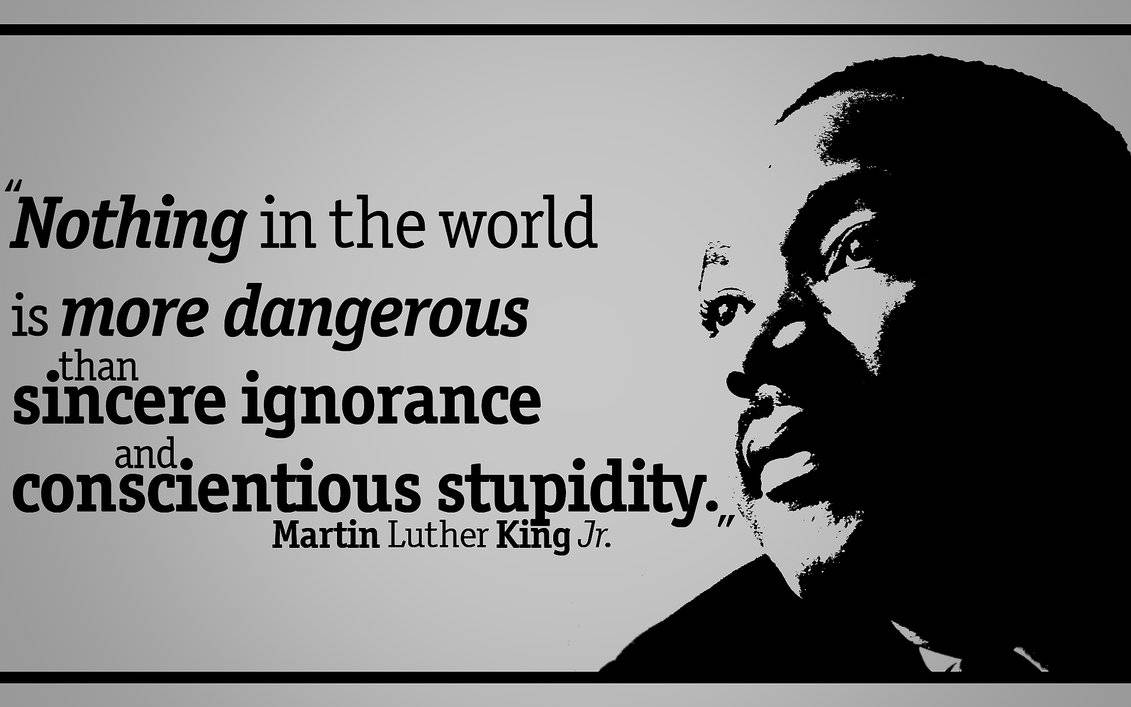 Martin Luther King On Being Ignorant Background