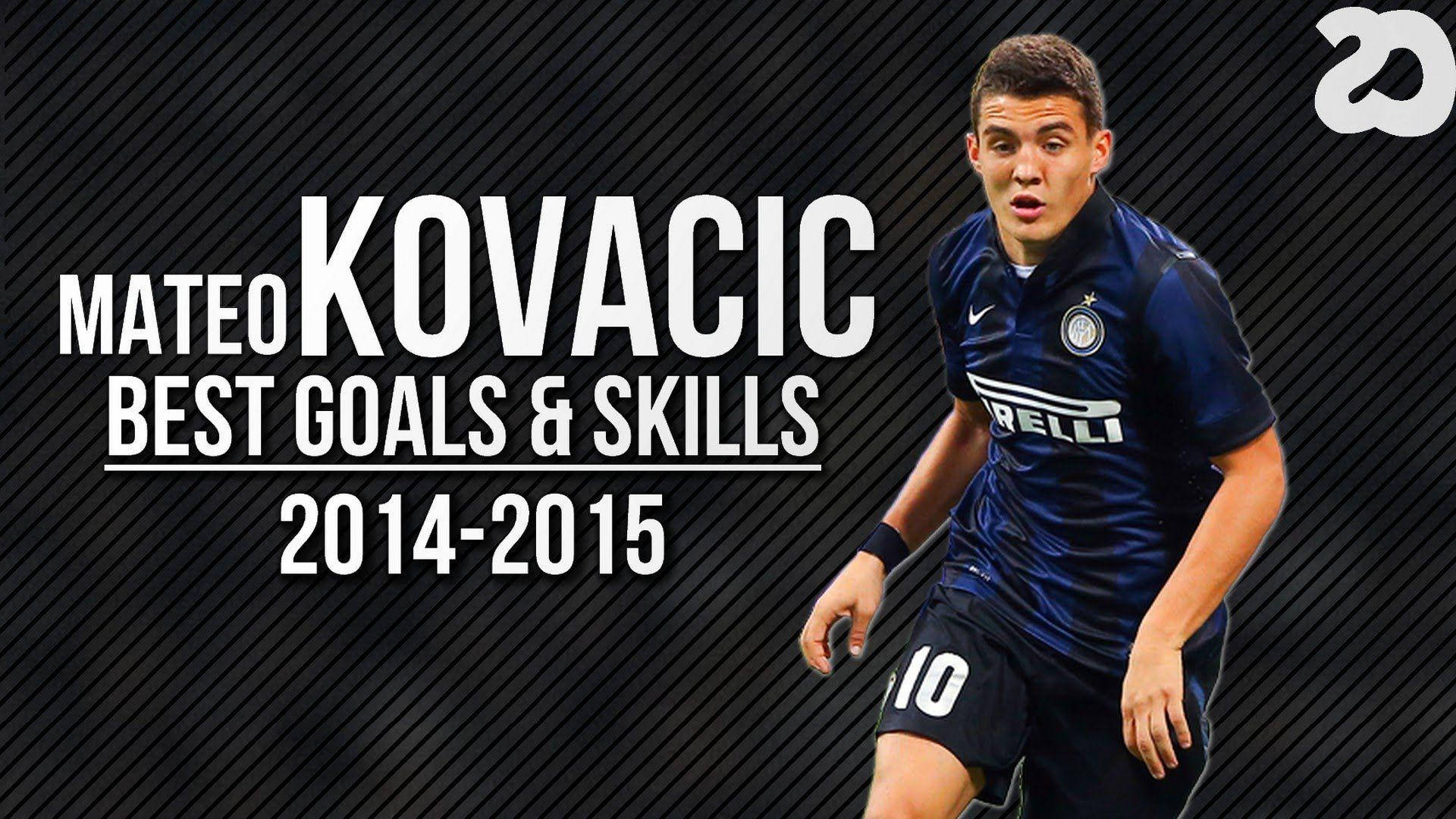 Mateo Kovacic Goals