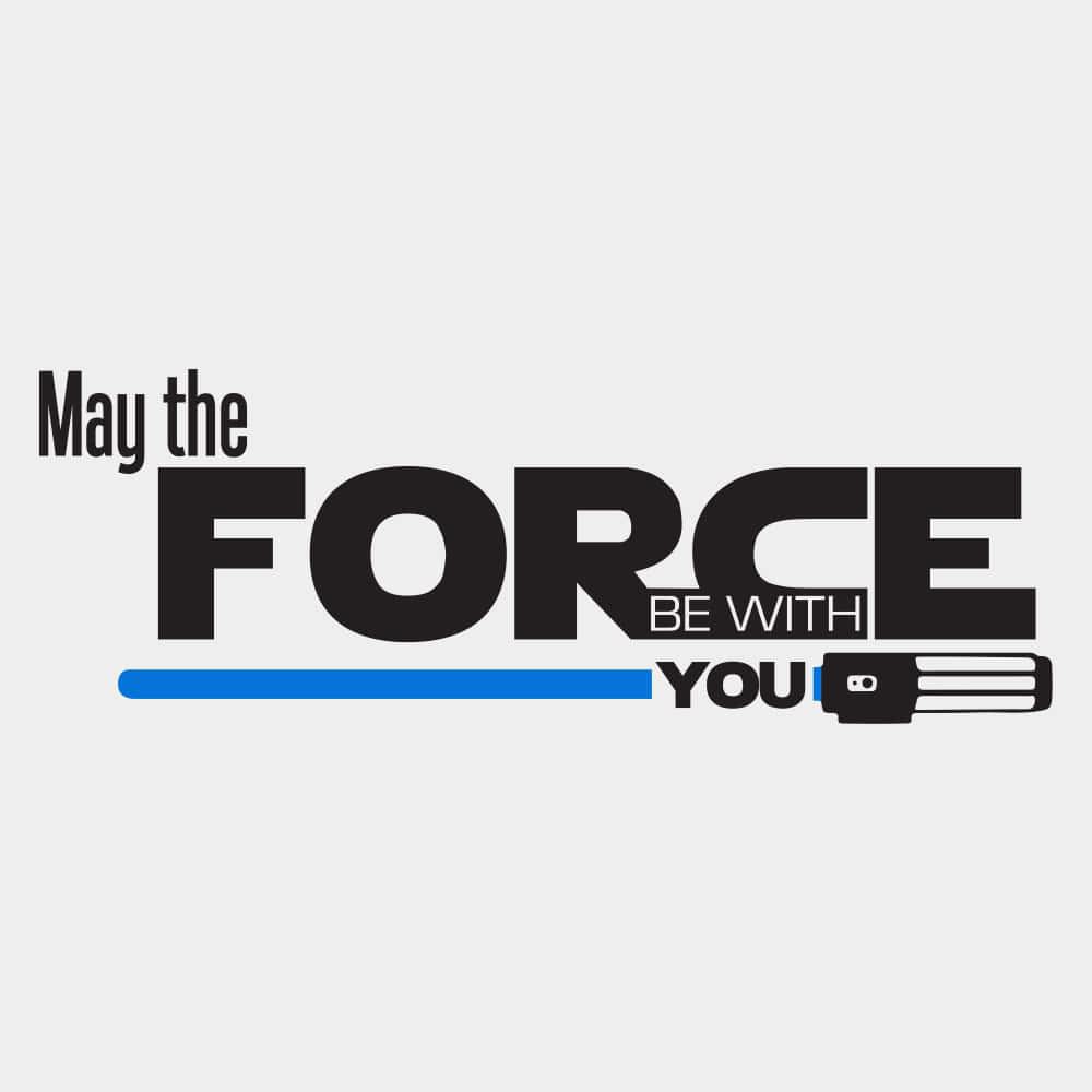 May The Force Be With You – A Powerful Message Background