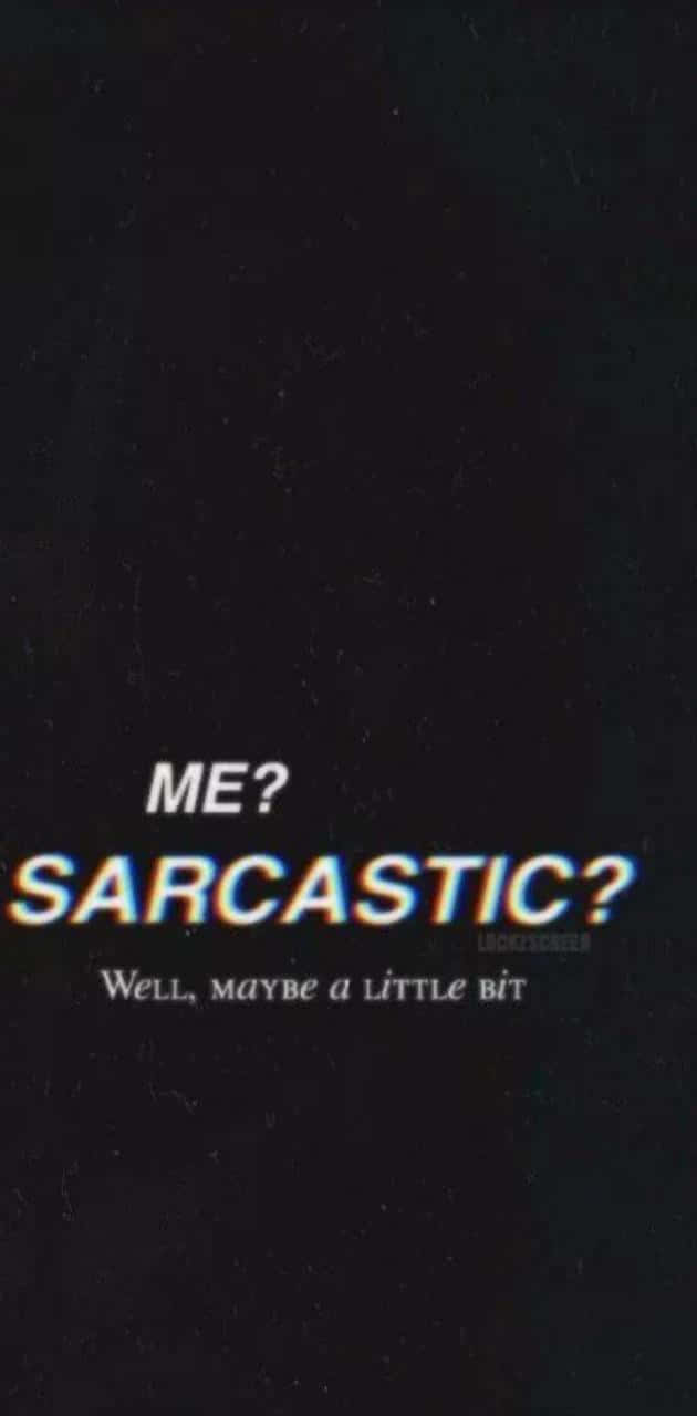 Me Sarcastic Quote Background