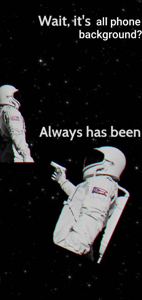 Meme Phone Astronaut In Space Background