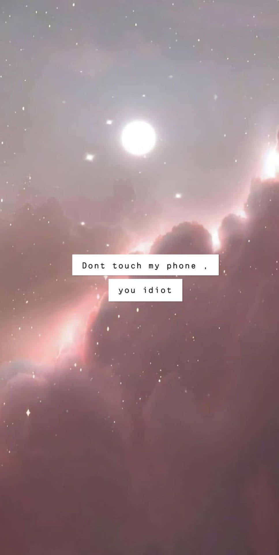 Message Don't Touch My Phone Idiot