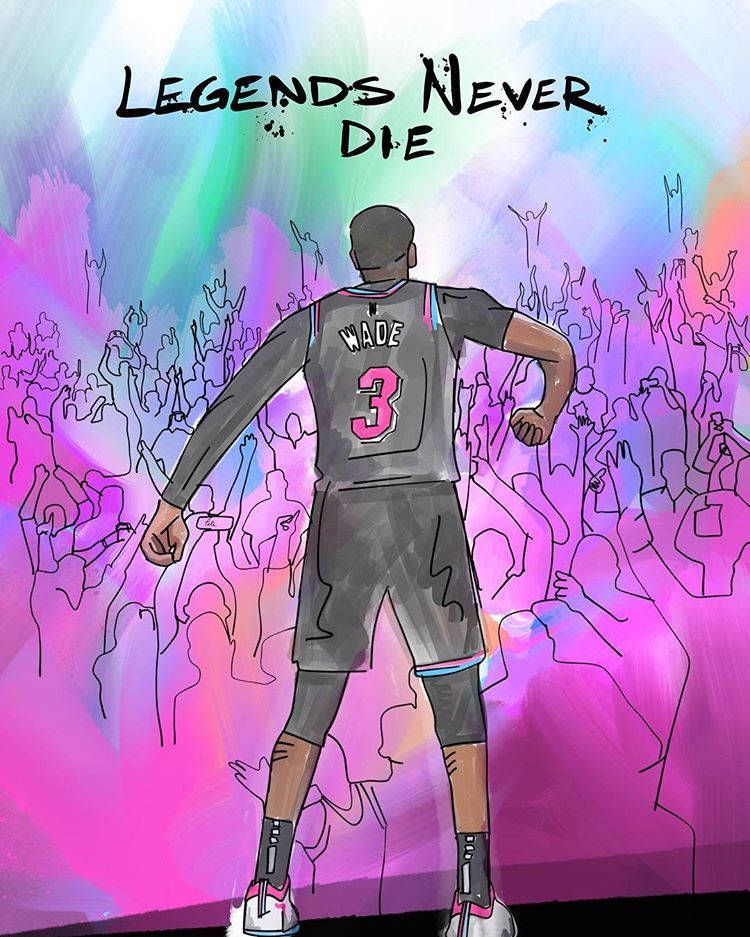 Miami Heat Dwyane Wade Legends Never Die Artwork Background