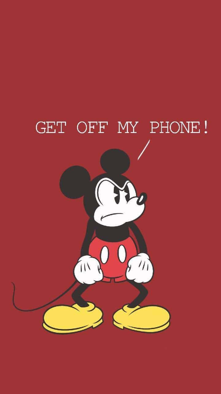 Mickey Mouse With The Words Get Off My Phone Background