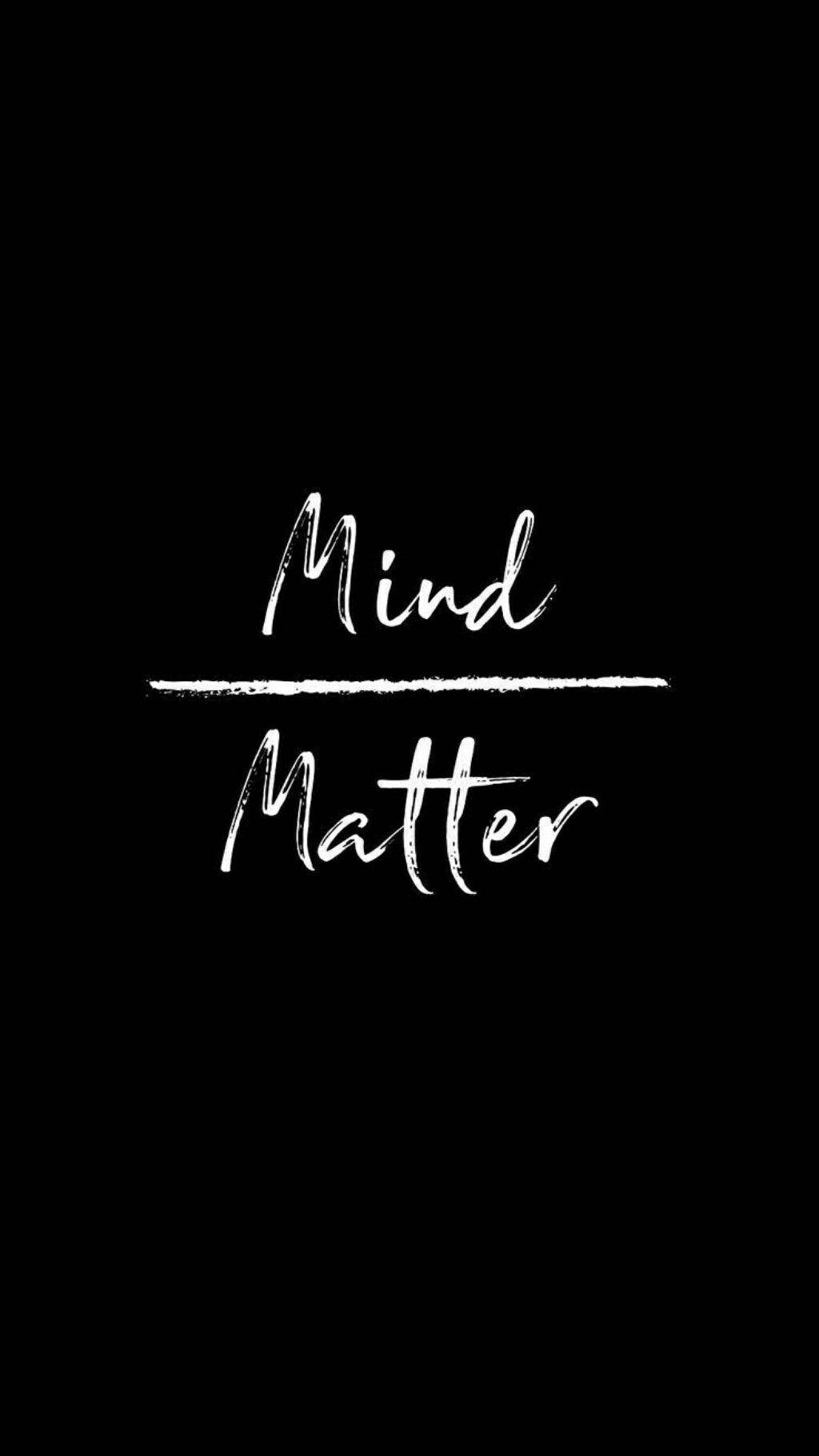 Mind Over Matter Phone Wallpaper Background