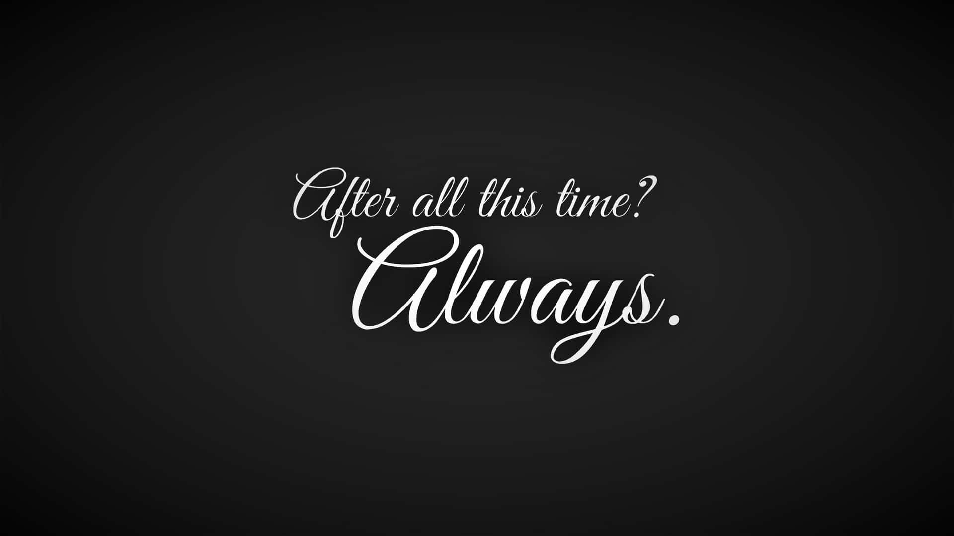 Minimalist Harry Potter Always Quote Background