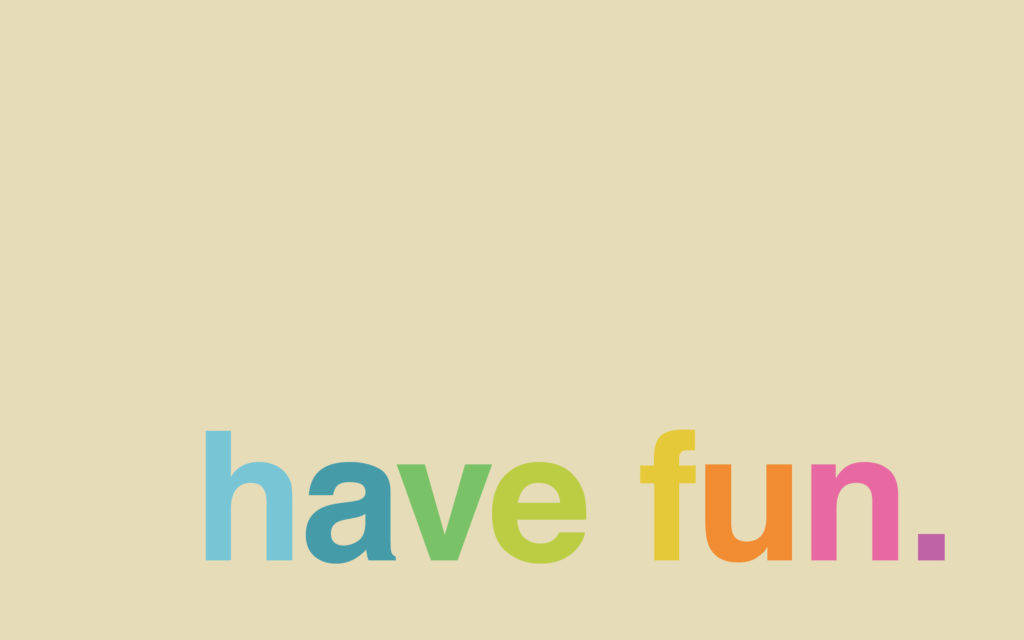 Minimalist Wallpaper Rainbow Have Fun Background