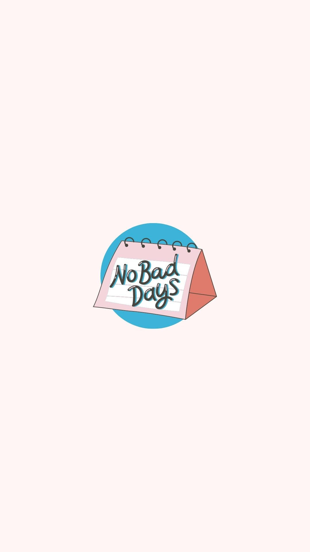 Minimalistic No Bad Days Cute Positive Quotes Background