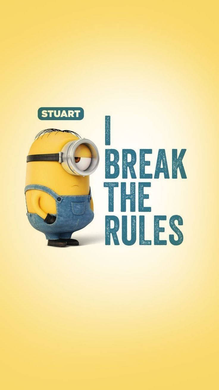 Minion Stuart I Break The Rules Background