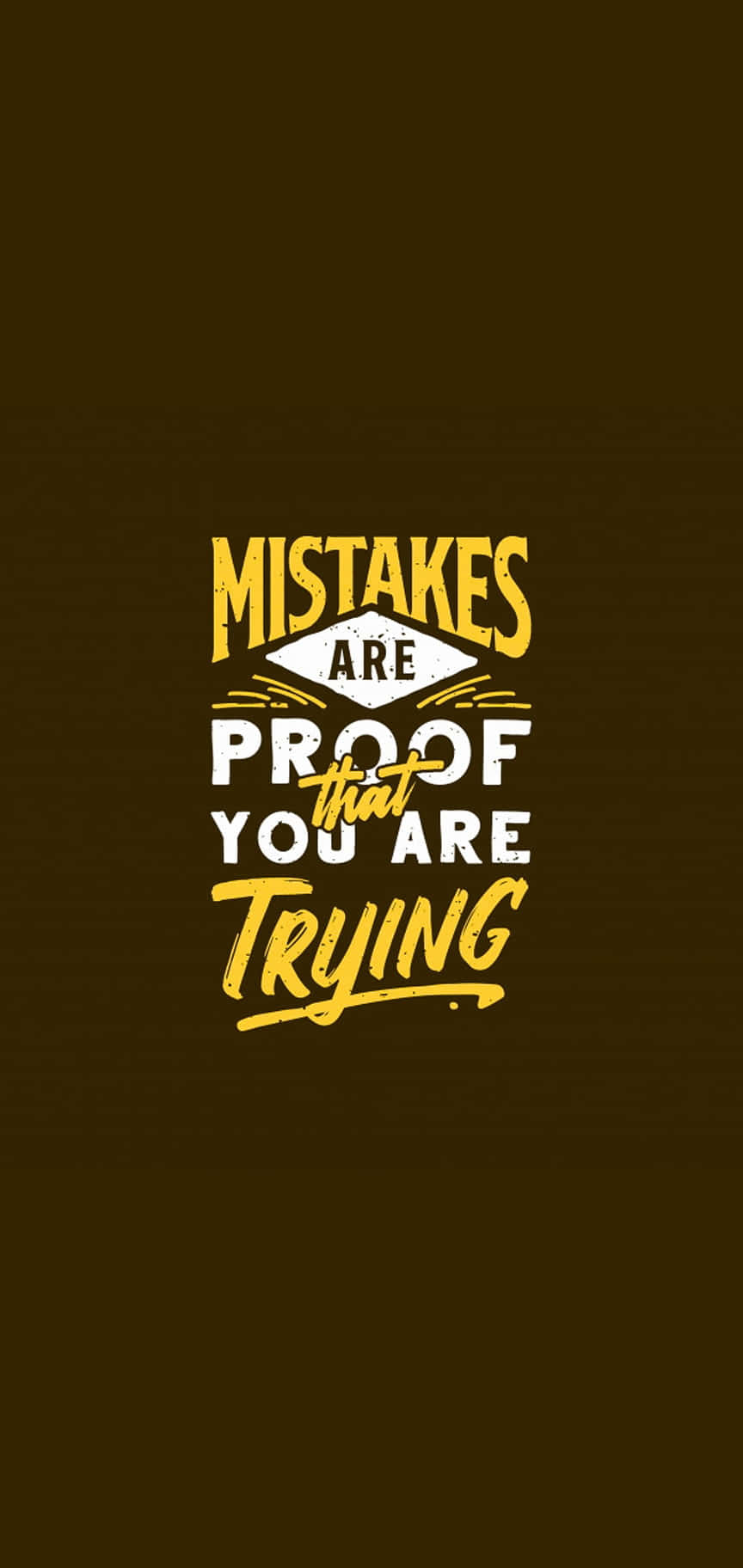 Mistakes Are Proof That You Are Trying Background