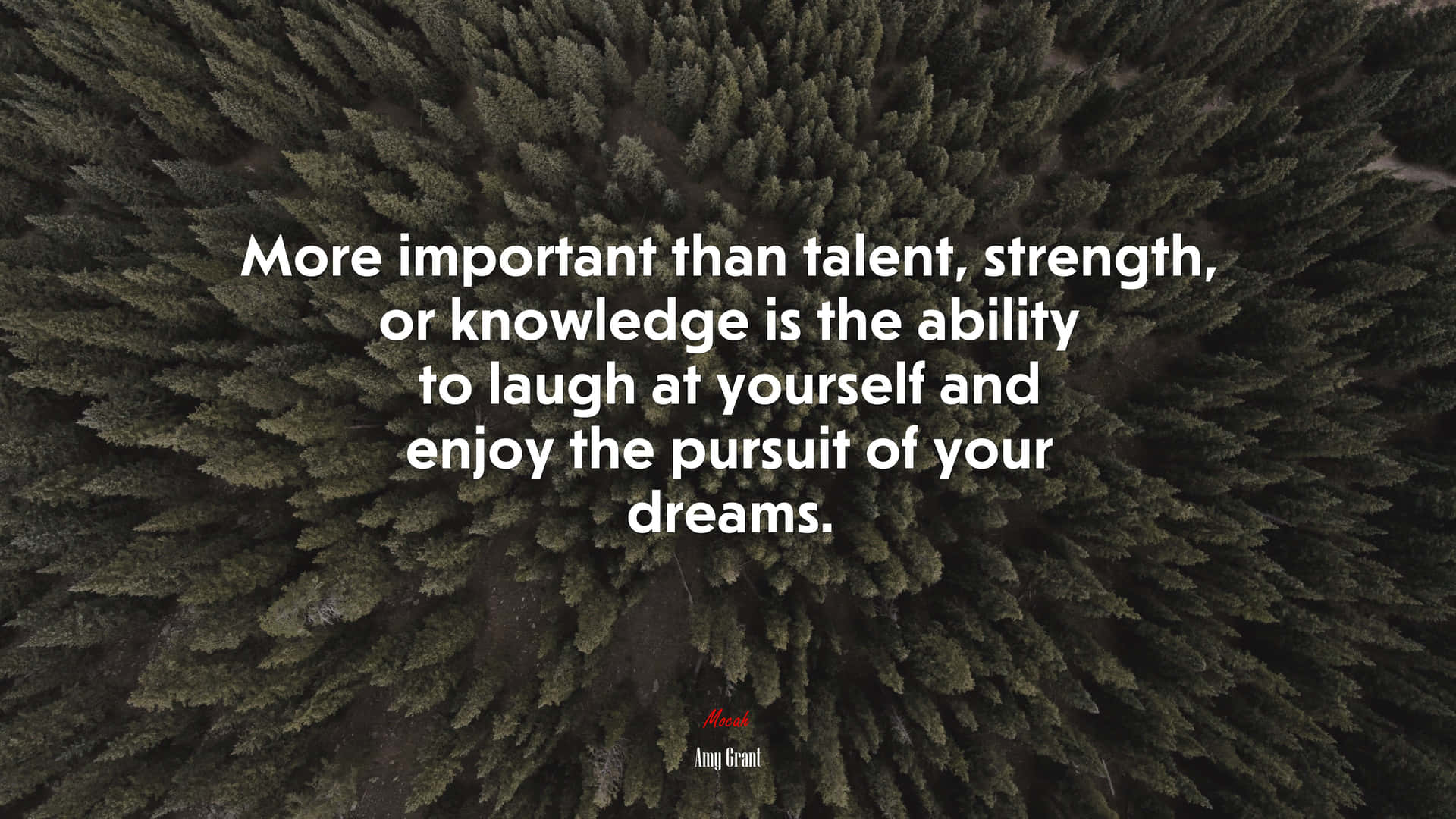 More Important Than Talent, Strength, Or Knowledge Is The Ability To Enjoy The Pursuit Of Yourself And Your Dreams Background