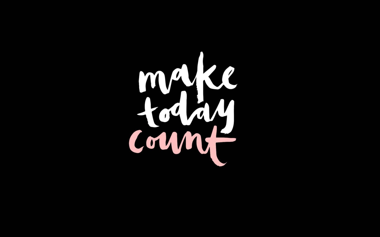 Motivation Macbook Make Today Count Background