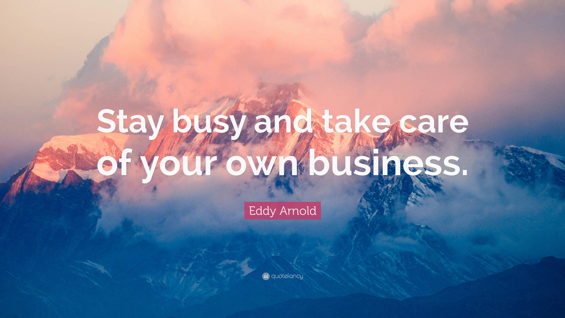 Motivational Eddy Arnold Quote With Mountain Background Background