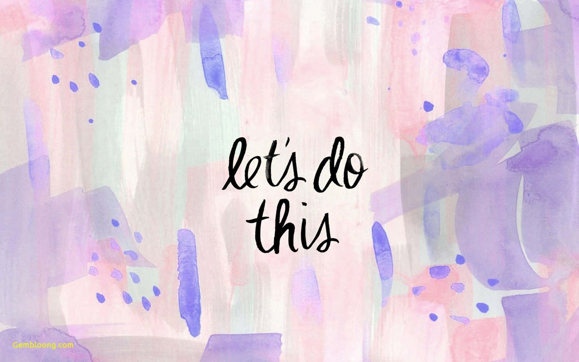 Motivational Phrase Pastel Pink Aesthetic Computer Background