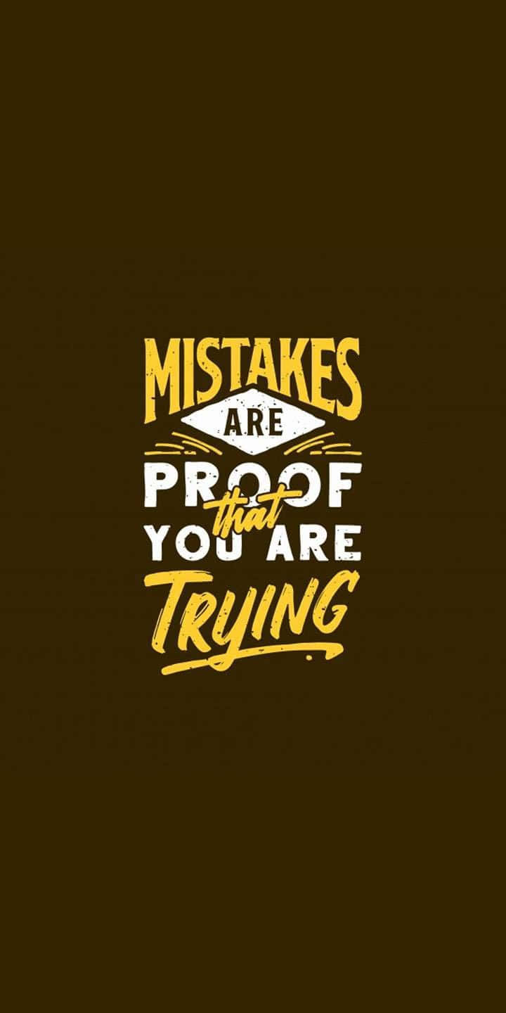 Motivational Quote Mistakes Are Proof You Are Trying Background