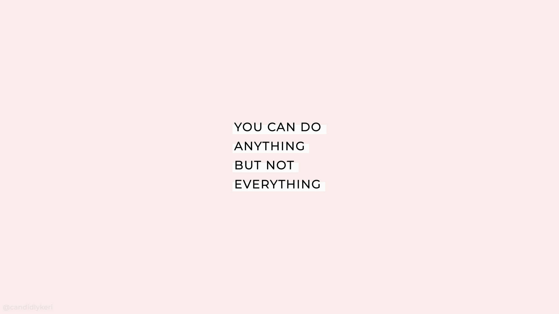 Motivational Quotes Aesthetic Anything Not Everything Background