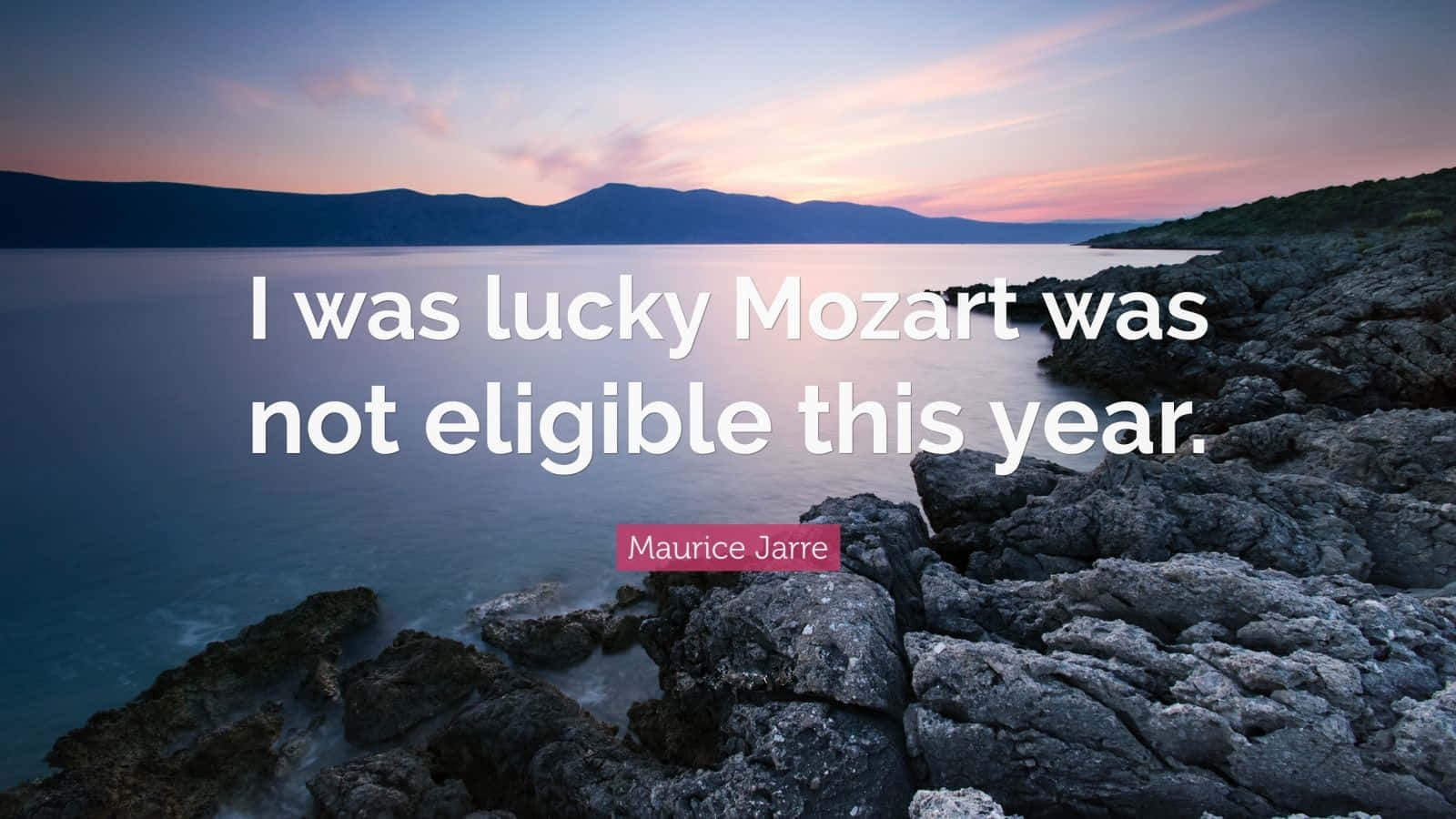 Mozart Was Not Eligible Quote Background