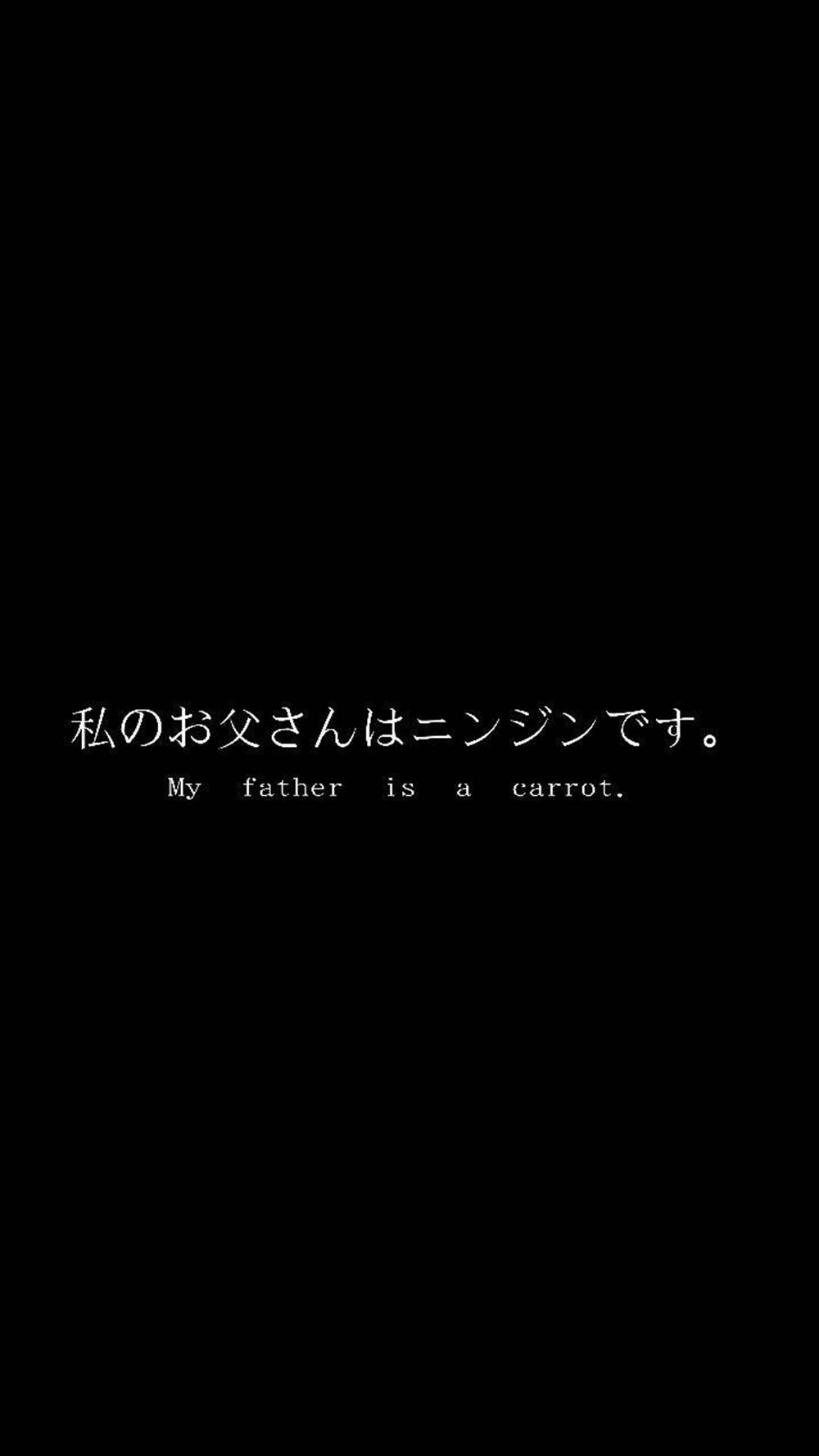 My Father Is A Carrot Aesthetic Black Quotes